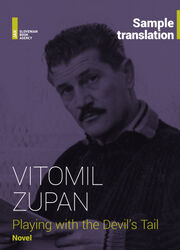 Vitomil Zupan: Playing with the Davil's Tail, Sample translation