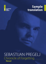 Sebastijan Pregelj: Chronicle of Forgetting, Sample Translation